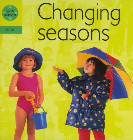 Changing Seasons (Lets Explore: Time)