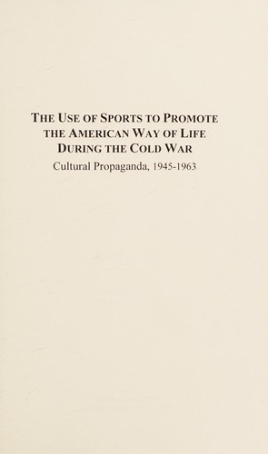 The use of sports to promote the American way of life during the Cold War