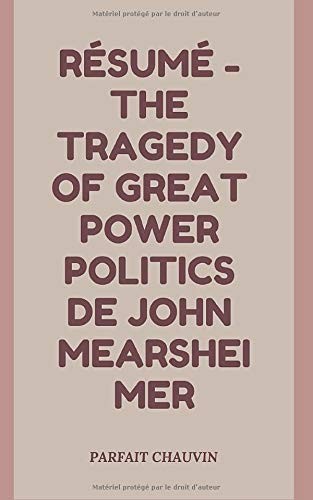 Résumé - the Tragedy of Great Power Politics de John Mearsheimer