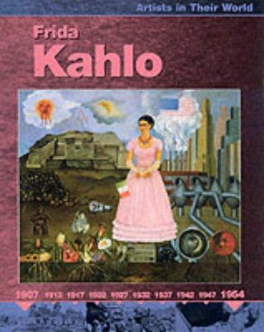 Frida Kahlo (Artists in Their World)