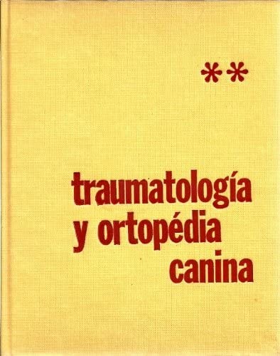 TRAUMATOLOGÍA Y ORTOPEDIA CANINA. II