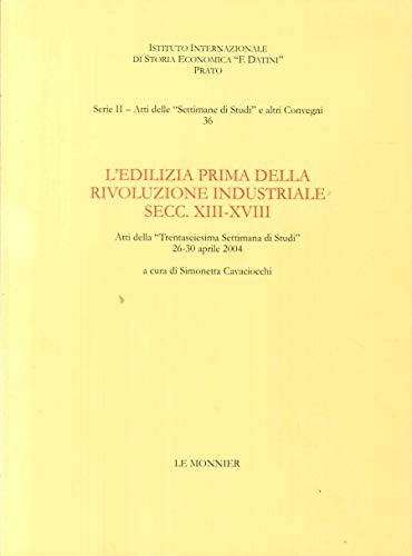 L' edilizia prima della rivoluzione industriale secc. XIII-XVIII