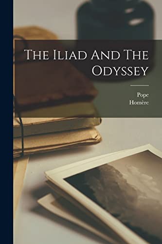 Iliad and the Odyssey
