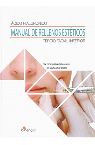 Ácido hialurónico. Manual de rellenos estéticos Tercio facial inferior