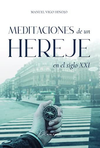 Meditaciones de un hereje en el siglo XXI