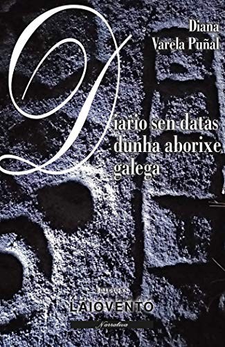 Diario sen datas dunha aborixe galega