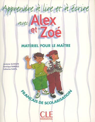Apprends a Lire Avec Alex Et Zoe - Fichier Avec Quide Pedagogique Et Fiches Photocopiables