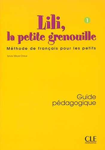 Lili, La Petite Grenouille Niveau 1 Guide Pedagogique