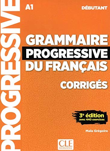 Grammaire progressive du français A1 débutant corrigés 3ème édition