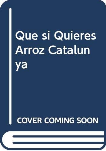 Que si Quieres Arroz Catalunya