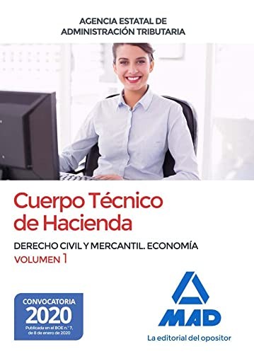 Cuerpo Técnico de Hacienda. Agencia Estatal de Administración Tributaria. Derecho Civil y Mercantil. Economía Volumen 1