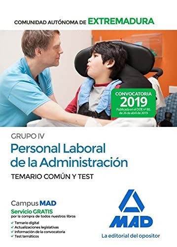 Grupo IV Personal laboral de la Administración de la Comunidad Autónoma de Extremadura. Temario común y test