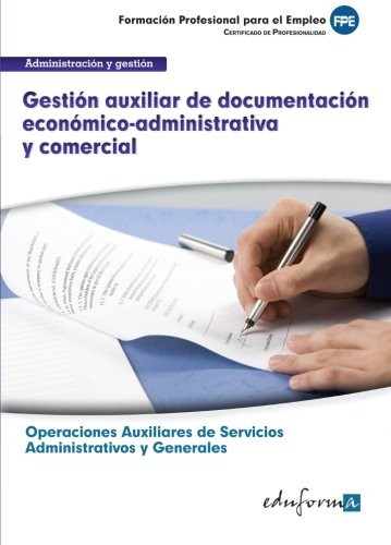 Gestión auxiliar de documentación económico-administrativa y comercial : certificado de profesionalidad