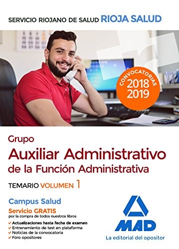 Grupo Auxiliar Administrativo de la Función Administrativa del Servicio Riojano de Salud. Temario. Volumen 1