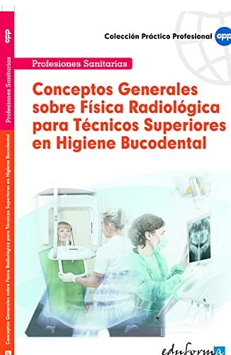 Conceptos generales sobre física radiológica para técnicos superiores en higiene bucodental