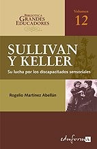 Anne sullivan, helen keller. Su lucha por los discapacitados sensoriales