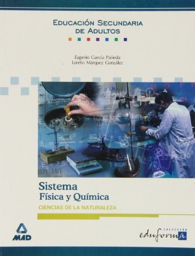 Ciencias de la naturaleza. Fisica y quimica. Educacion secundaria de adultos.Sistema
