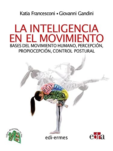 La inteligencia en el movimiento. Bases del movimiento humano, percepción, propiocepción, control postural