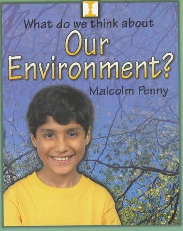 Our Environment? (What Do We Think About)