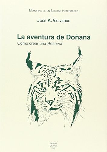 Memorias de un biólogo heterodoxo. Tomo IV. La aventura de Doñana