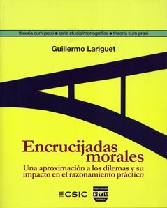 Encrucijadas morales. Una aproximación a los dilemas y su impacto en el razonamiento práctico