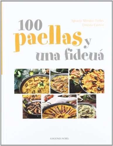 100 PAELLAS Y UNA FIDEUA