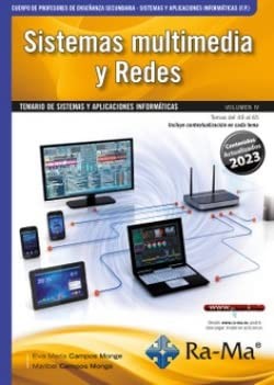 Oposiciones Cuerpo de Profesores de Enseñanza Secundaria. Sistemas y aplicaciones informáticas . Vol. IV. Sistemas multimedia y Redes