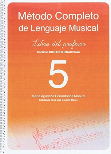 MÉTODO COMPLETO DE LENGUAJE MUSICAL 5º NIVEL. LIBRO DEL PROFESOR