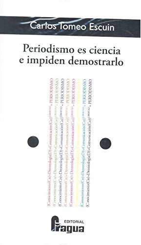 Periodismo es ciencia e impiden demostrarlo