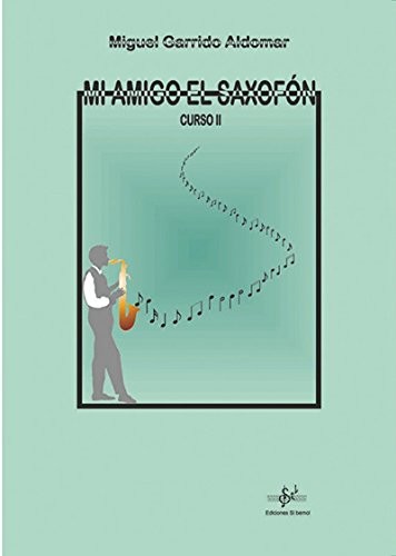 SIBEMOL - Mi Amigo el Saxofon Curso 2º para Saxofon