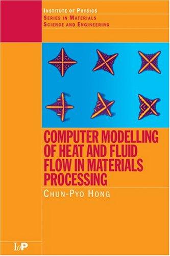 Computer Modelling of Heat and Fluid Flow in Materials Processing