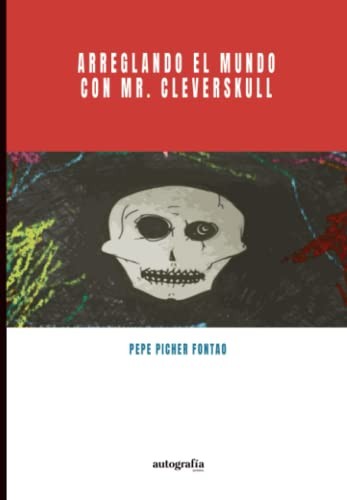 Arreglando el mundo con Mr. Cleverskul
