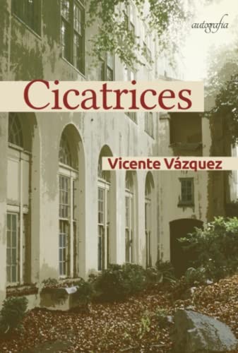 CICATRICES - Vicente Vazquez