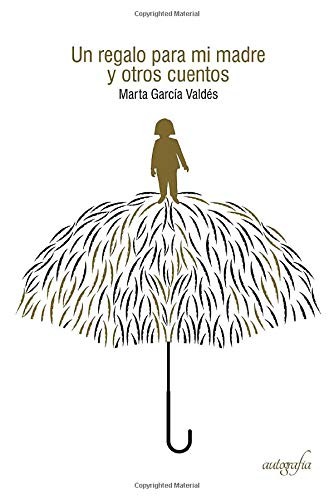 Un regalo para mi madre y otros cuentos