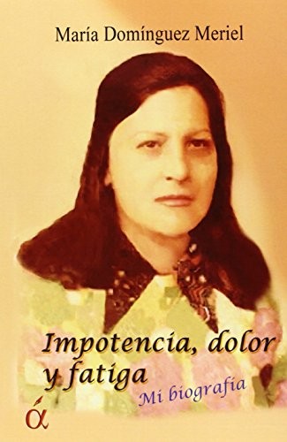 Impotencia, dolor y fatiga