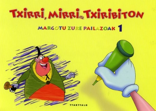 Txirri, Mirri eta Txiribiton. Margotu zure pailazoak 1