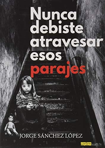 Nunca debiste atravesar esos parajes