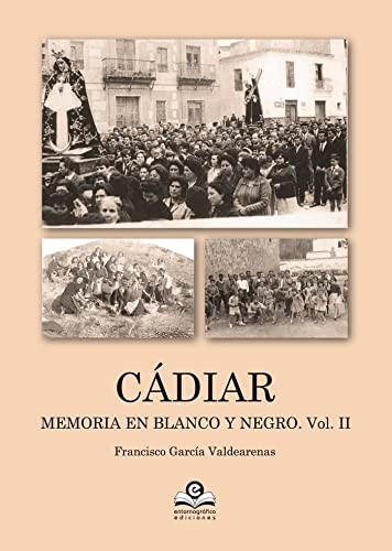 Cádiar memoria en blanco y negro Vol II