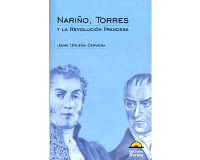 Nariño, Torres y la revolución francesa