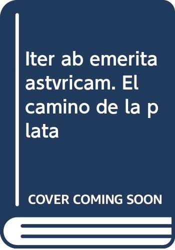 Iter ab emerita astvricam. El camino de la plata