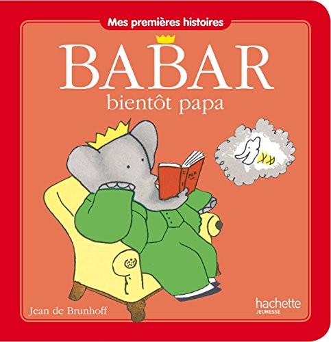 Babar bientot papa [ mes premieres histoires ]
