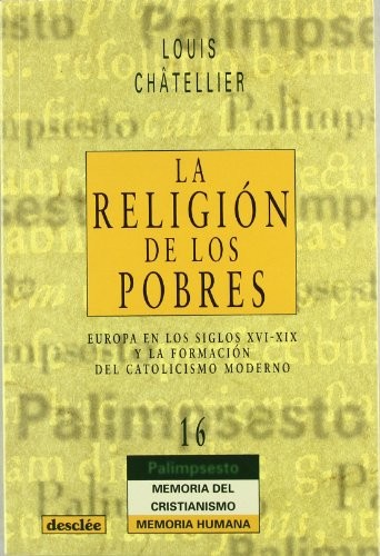 La religión de los pobres. Europa en los siglos XVI-XIX y la formación del catolicismo