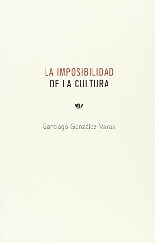 La imposibilidad de la cultura
