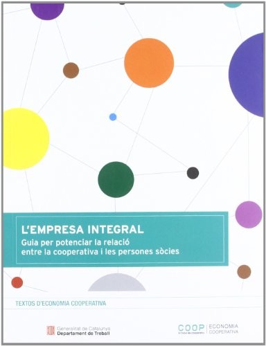 L'empresa integral. Guia per potenciar la relació entre la cooperativa i les persones sòcies