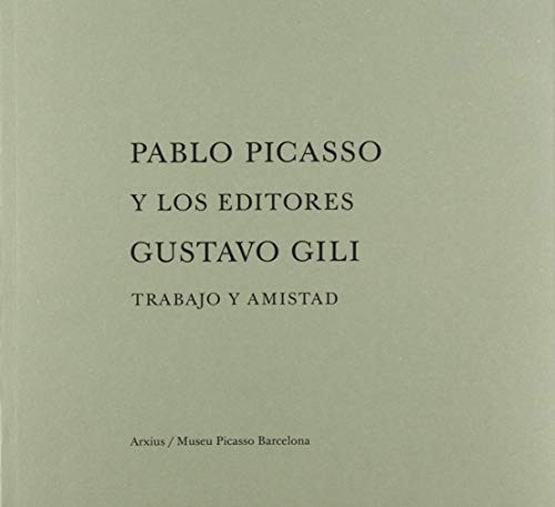 Pablo Picasso y los editores Gustavo Gili