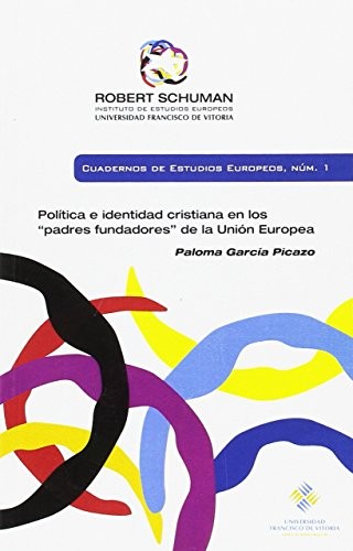 Política e identidad cristiana en los "padres fundadores" de la Unión Europea