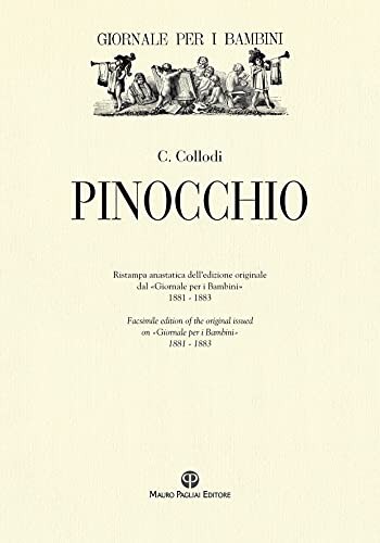 Pinocchio. Ristampa Anastatica Dell'Edizione Originale Dal «Giornale per I Bambini» 1881-1883