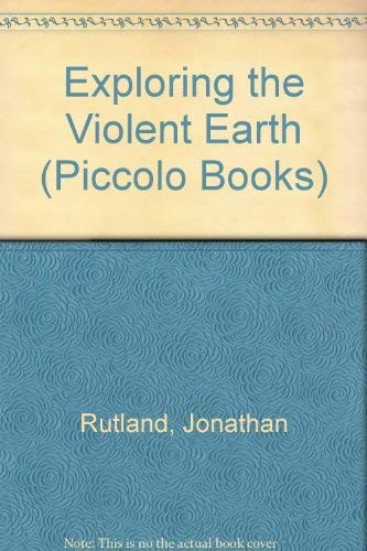 Exploring the Violent Earth