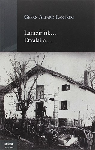 Lantziritik... Etxalaira...
