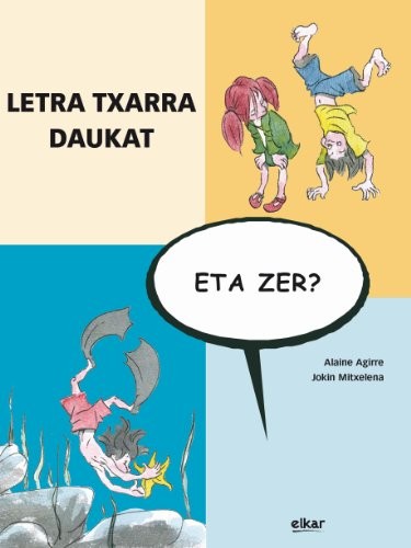 Letra txarra daukat, eta zer?